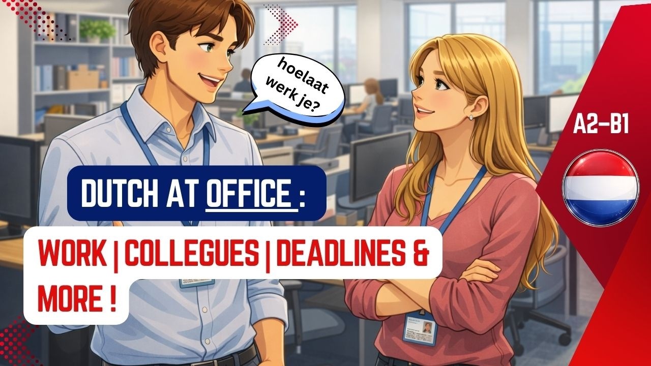 Learn Dutch: At the Office | Natural Dialogue for Beginners (A2–B1)