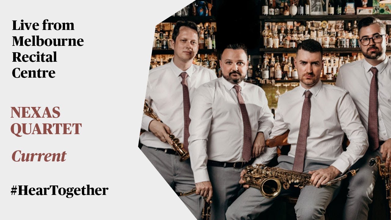 #HearTogether: Nexas Quartet performs 'Current' live at Melbourne Recital Centre