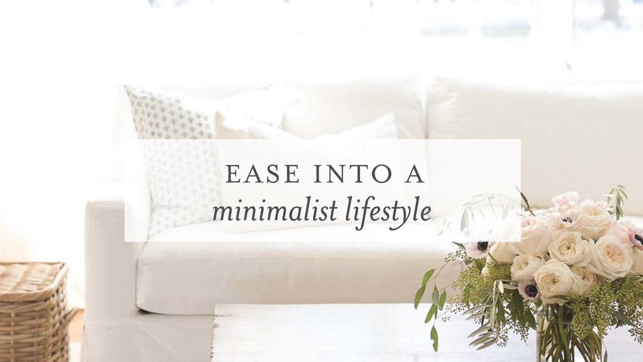 5 Ways to Ease into a Minimalist Lifestyle | Minimalist Living