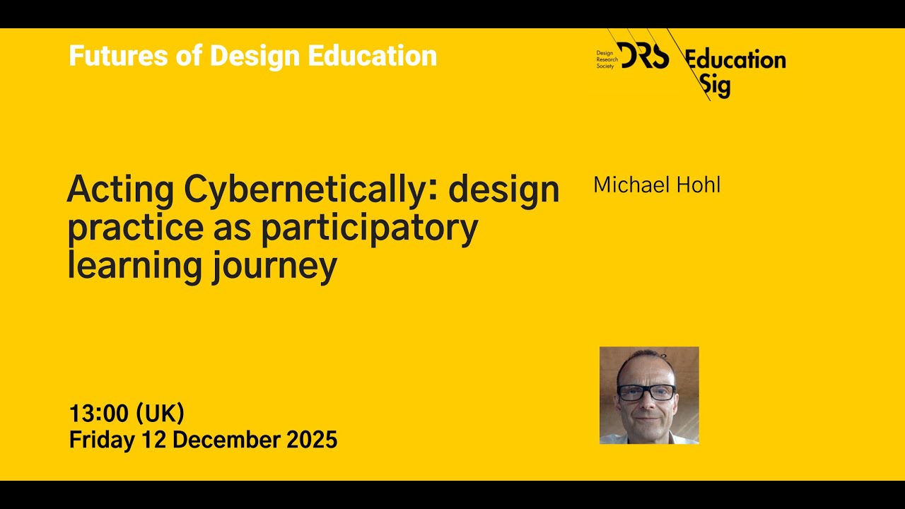 Futures of Design Ed 37: Acting Cybernetically: design practice as participatory learning journey