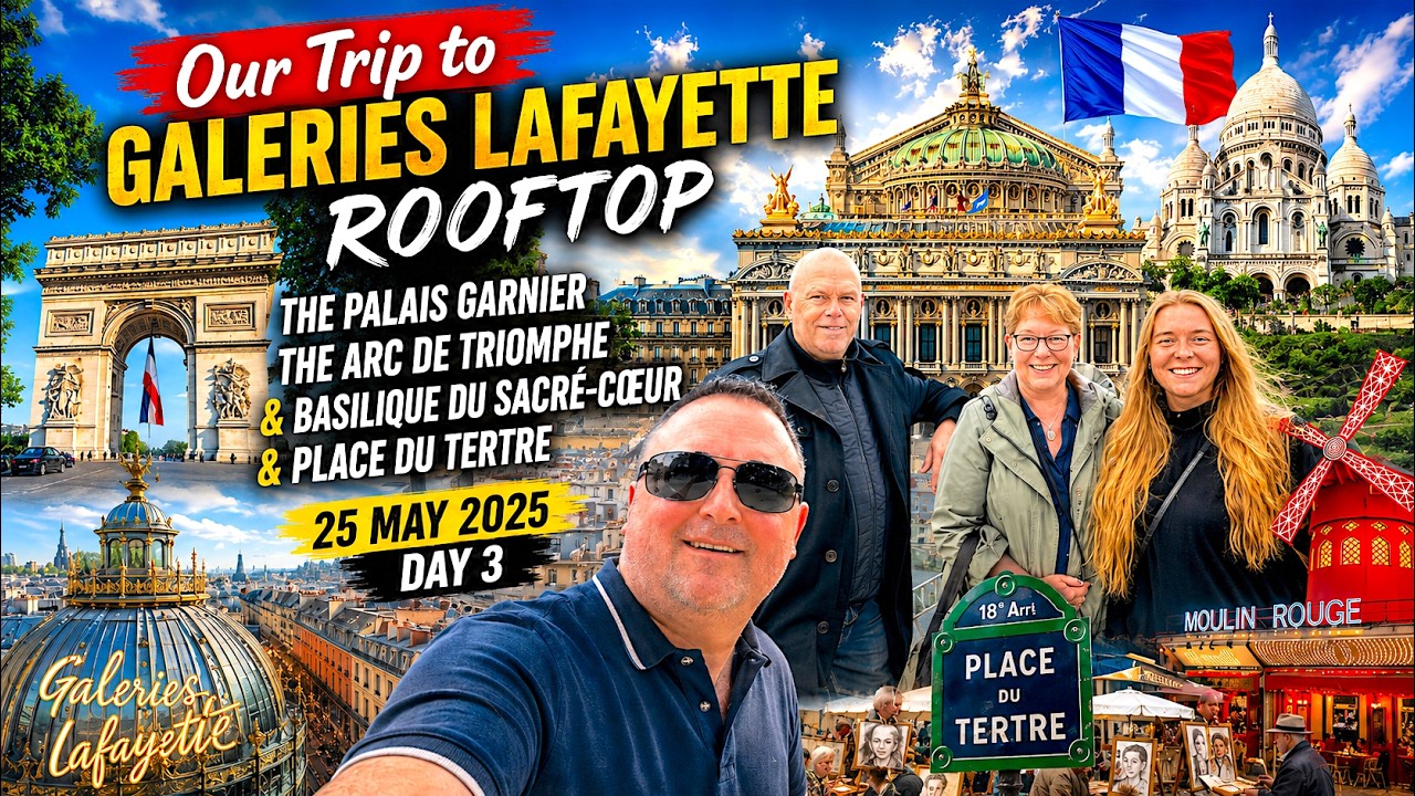 Trip to Galeries Lafayette, Palais Garnier🇫🇷Arc de Triomphe, Sacré-Cœur & Place du Tertre 25May 2025