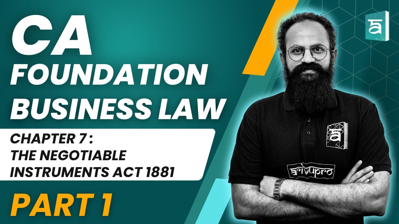 CA Foundation Business Law | Chapter 7 The Negotiable Instruments Act 1881 | CS Sai