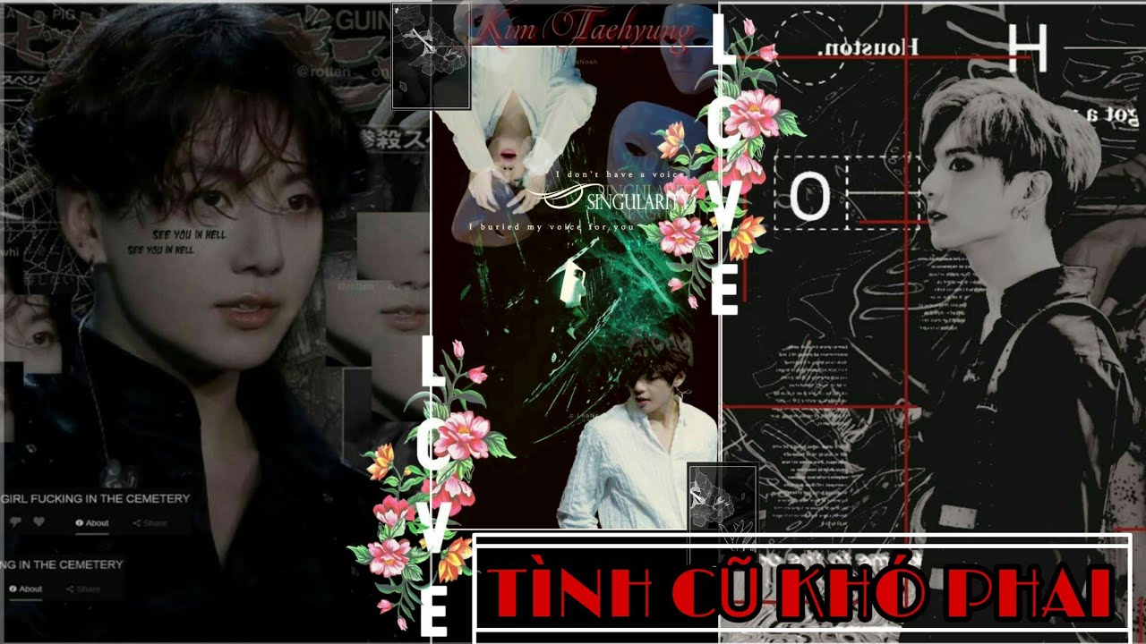 [ ONESHOT - KOOKV ] TÌNH CŨ KHÓ PHAI || Lũn - Zee, Mọt • AMS ||