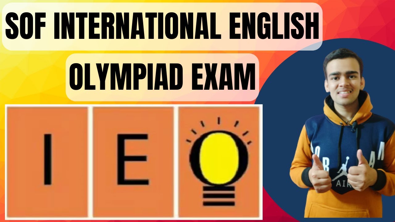SOF International English Olympiad | Best Strategy and Books for IEO |  Detail information about IEO