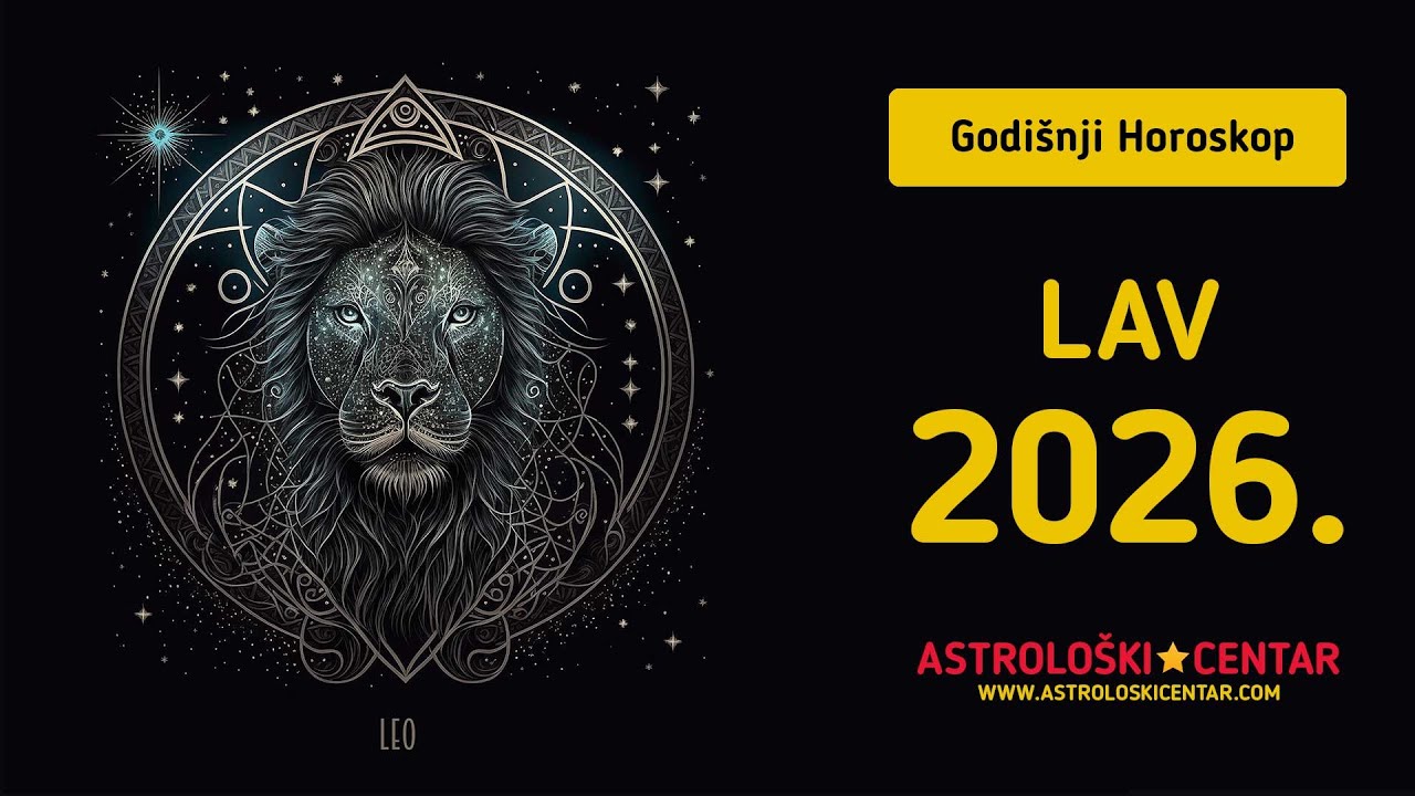 Lav &mdash; Godi&scaron;nji horoskop 2026 | Ljubav, posao, novac i zdravlje