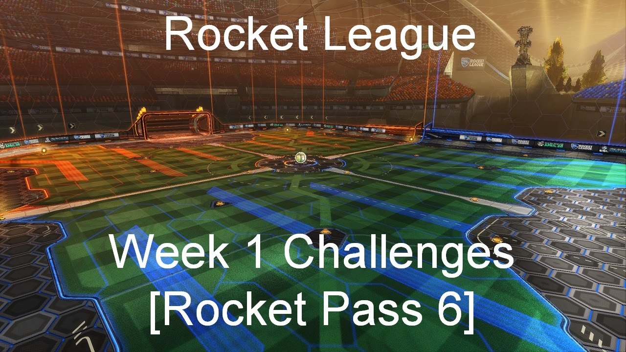 Rocket League - Week 1 Challenges [Rocket Pass 6]