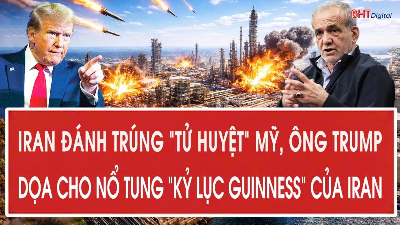 Nóng: Iran đánh trúng “tử huyệt” Mỹ, ông Trump dọa cho nổ tung “kỷ lục Guinness” của Iran