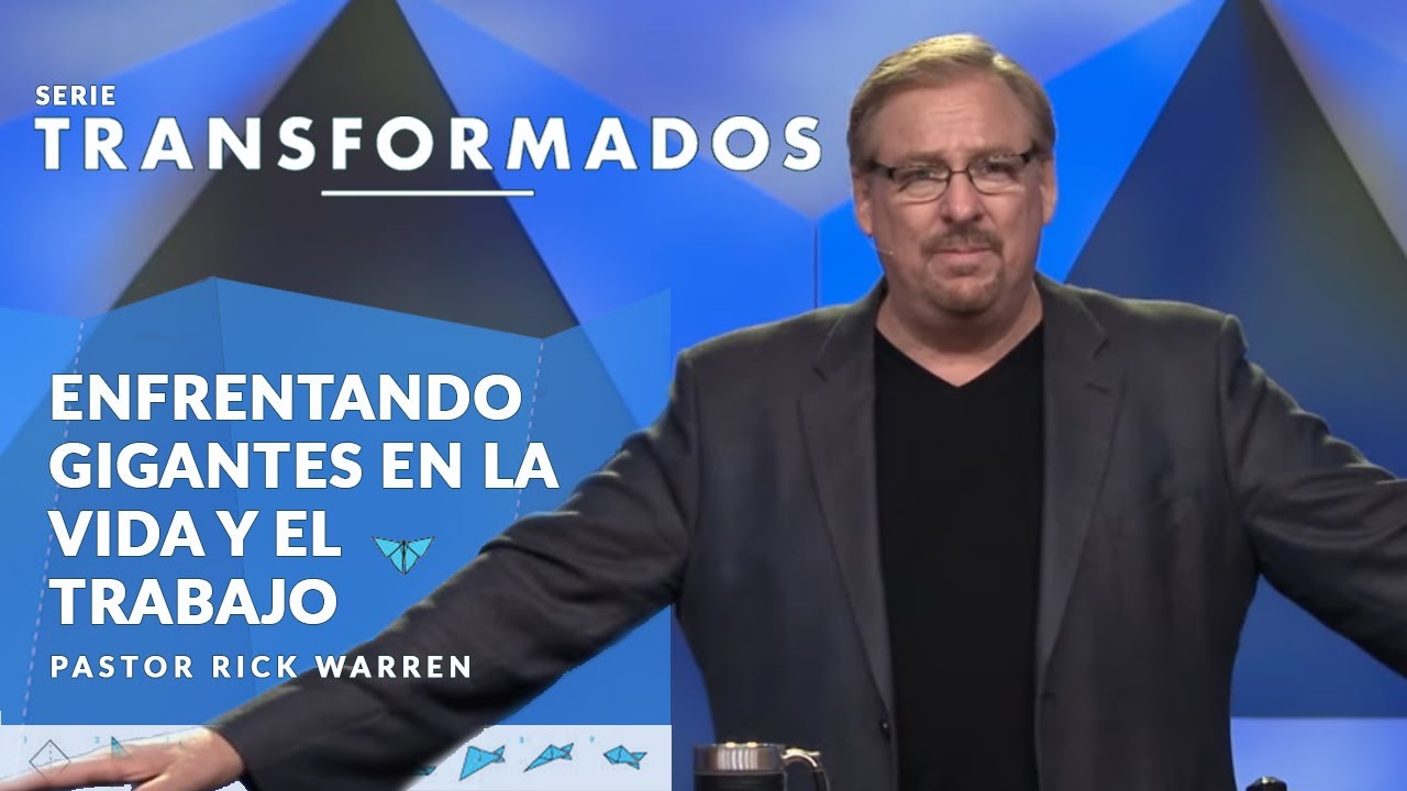 Enfrentando gigantes en la vida y el trabajo | Serie Transformados | Pastor Rick Warren