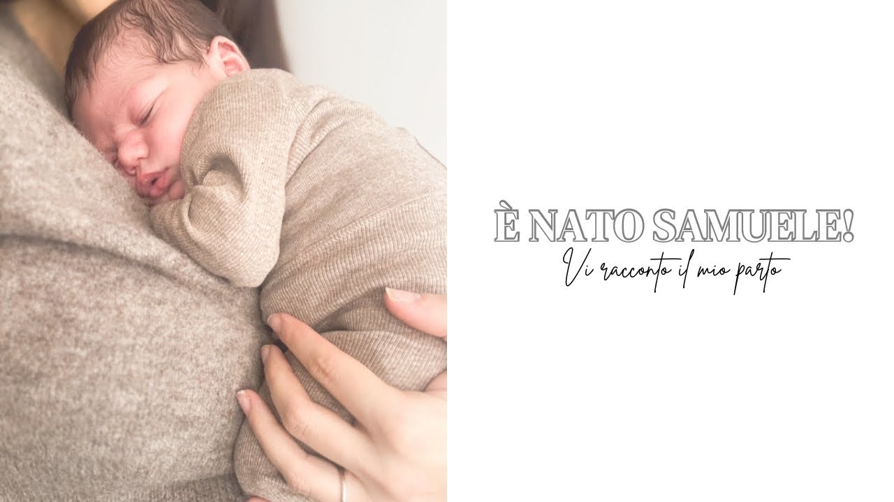 È NATO SAMUELE!! - VI RACCONTO DEL MIO PARTO 🤰🏻- CESAREO D’URGENZA