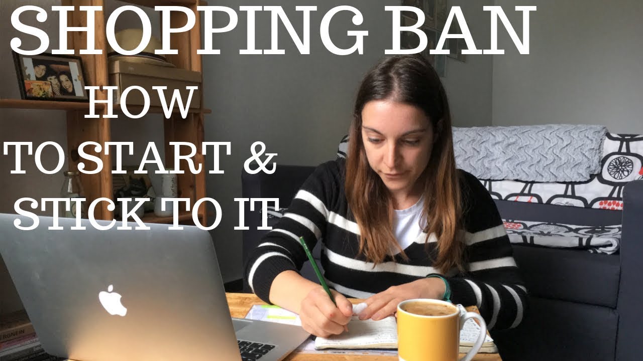 Shopping ban tips: how to start and stick to it | Minimalism and money saving