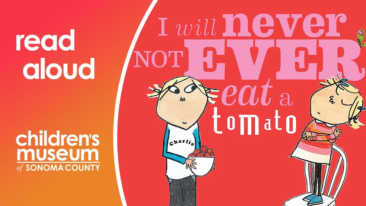 I Will Not Ever Never Eat a Tomato | Storytime with the Children's Museum of Sonoma County