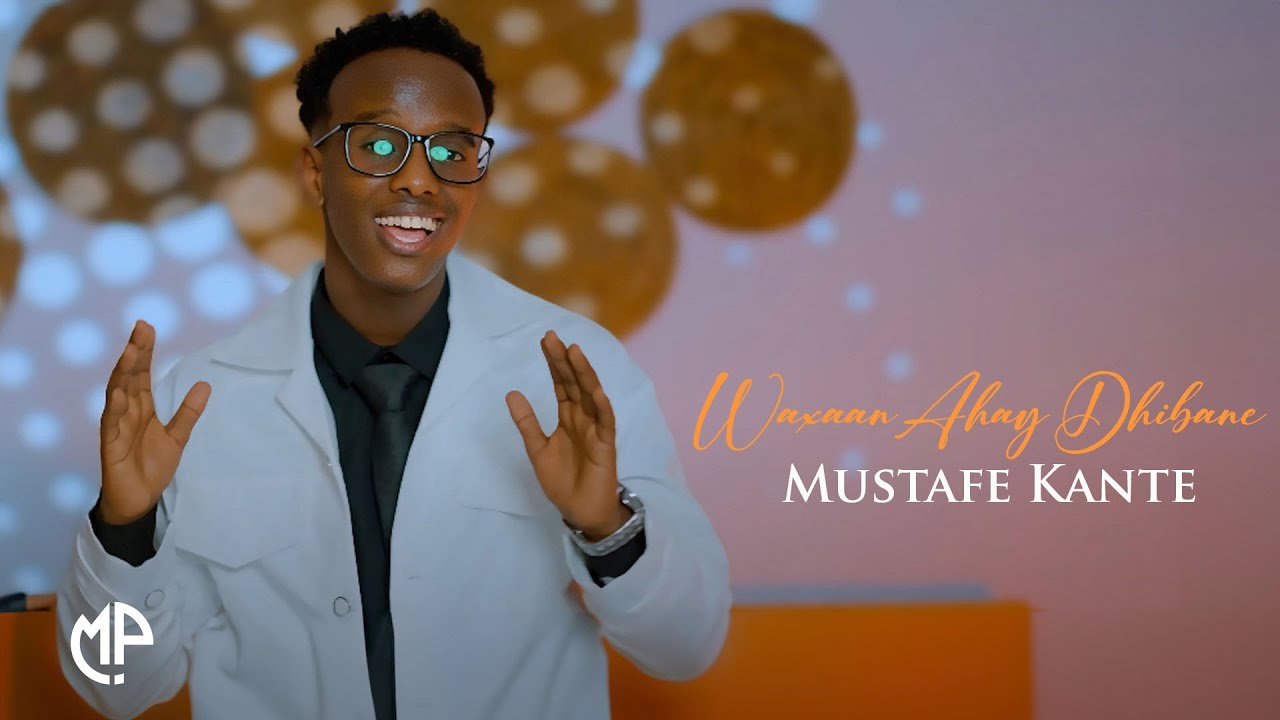 MUSTAFE KANTE 2025 | WAXAAN AHAY DHIBANE | HEES CUSUB