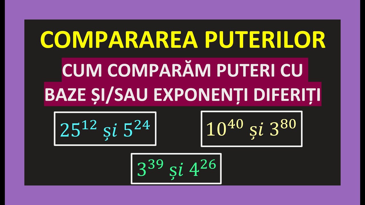 COMPARAREA SI ORDONAREA PUTERILOR CLASA 5 MATEMATICA CU BAZE EXPONENTI DIFERITI EXERCITII REZOLVATE