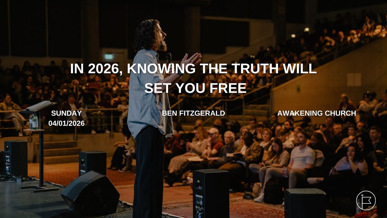 In 2026, Knowing The Truth Will Set You Free | Ben Fitzgerald #awakeningchurch