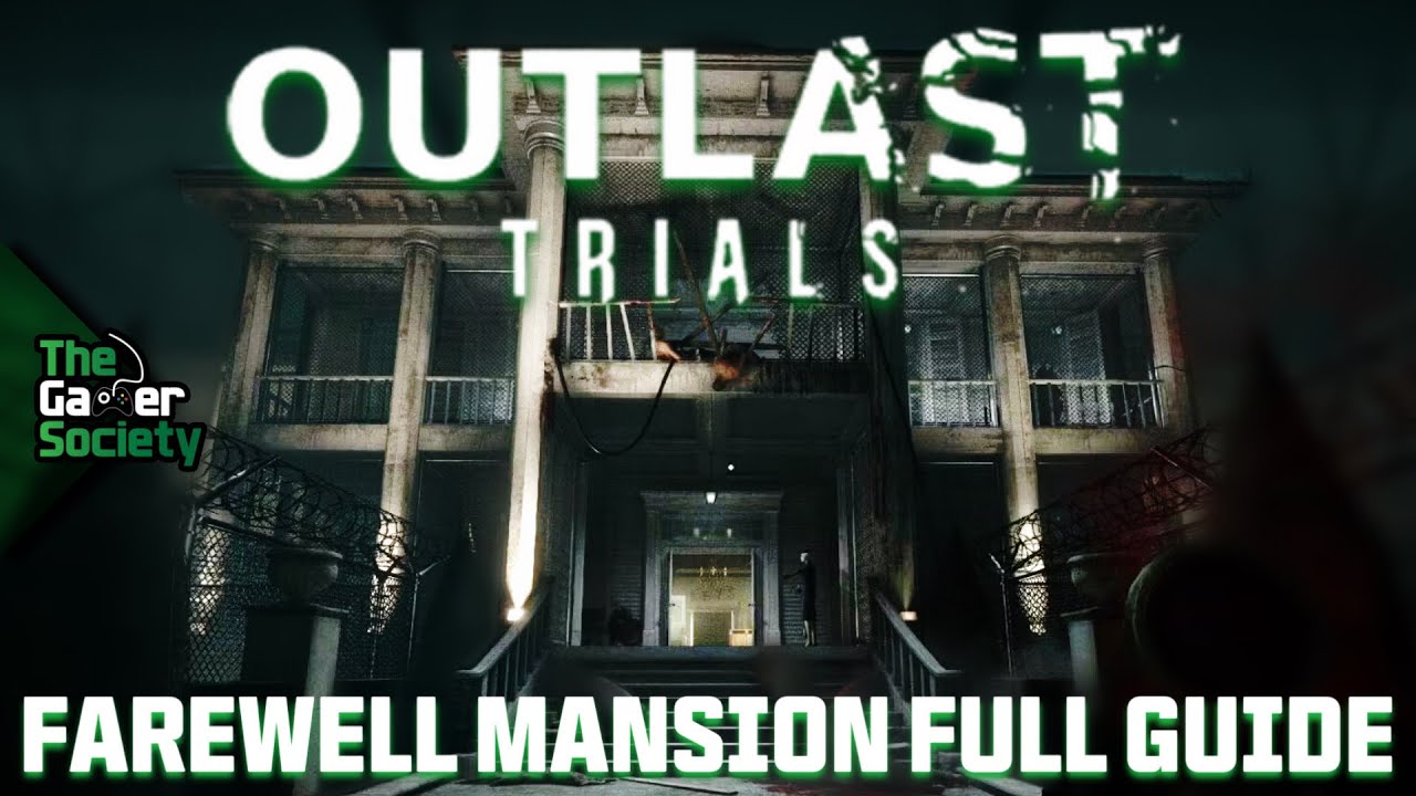Outlast Trials | Farewell Mansion | Full Guide