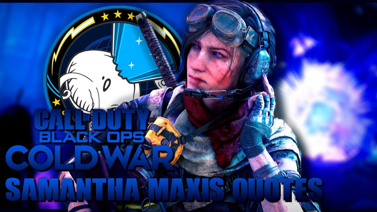 COLD WAR Zombies: Samantha Maxis Quotes