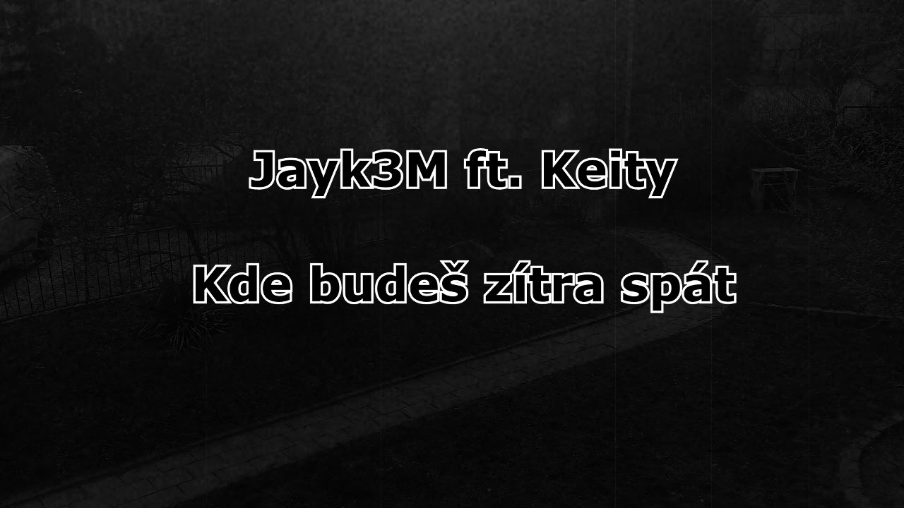 Jayk3M ft. Keity - Kde budeš zítra spát (LYRICS VIDEO) prod. Jayk3M