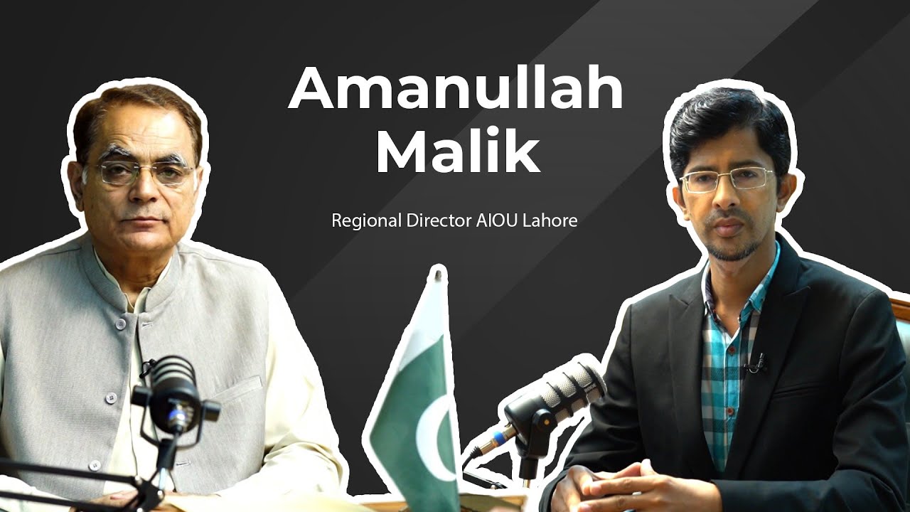 Exploring Distance Learning with AIOU | Podcast with Malik Aman Ullah | Academia Podcast