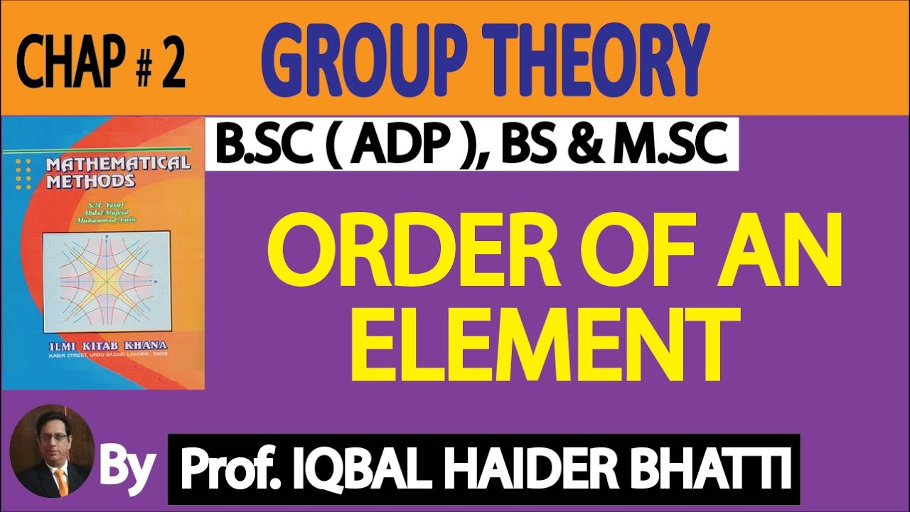 Ch# 2 | Group Theory | Order of a Group & Order of an element in Hindi |Mathematical Method Lec 5