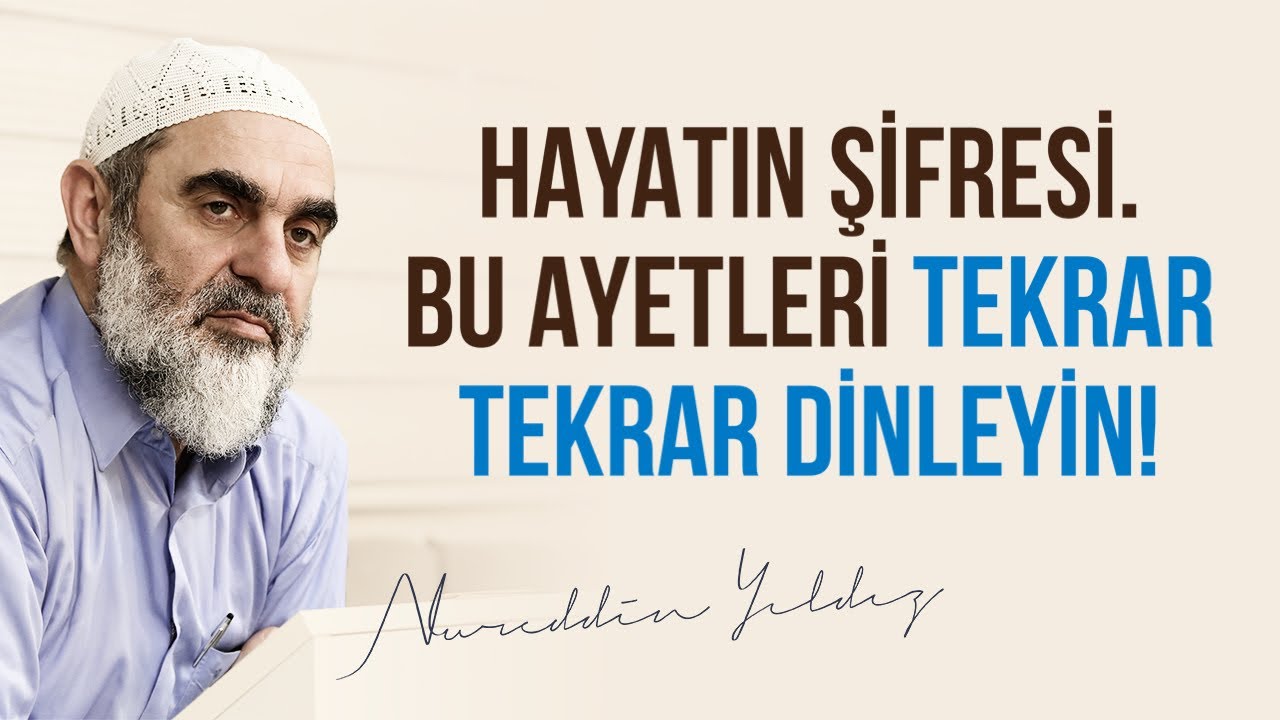 HAYATIN ŞİFRESİ. BU AYETLERİ TEKRAR TEKRAR DİNLEYİN! | Nureddin Yıldız