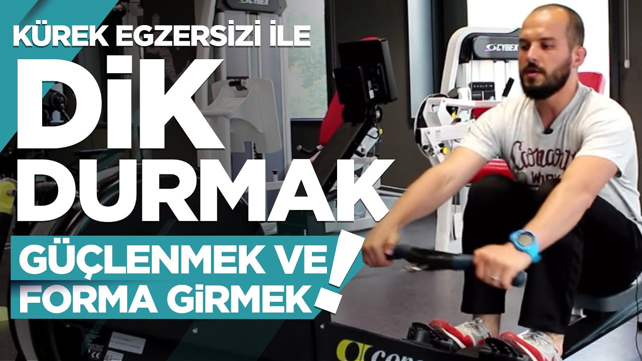 Kürek Egzersizi ile Dik Durmak, Güçlenmek ve Forma Girmek Mümkün
