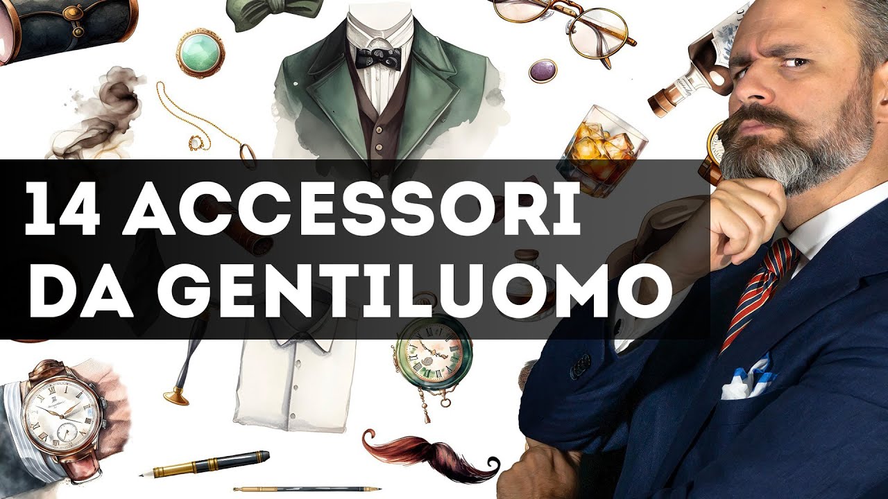 14 ACCESSORI che ogni buon gentiluomo dovrebbe possedere