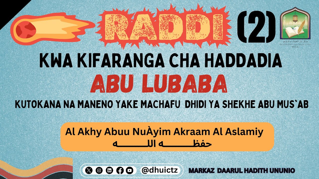 FUNZO KWA KIFARANGA CHA HADDADIA ABU LUBABA KWA MANENO YAKE MACHAFU DHIDI YA SHEKHE ABU MUS'AB - (2)