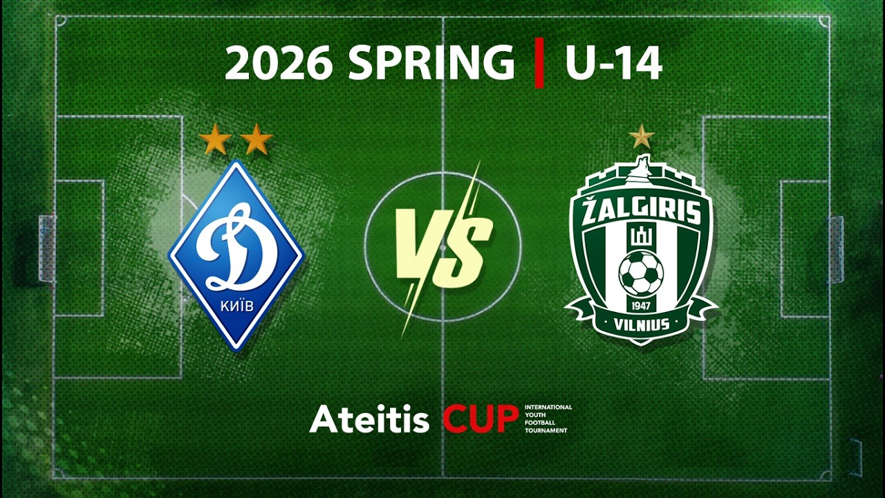 FC Dynamo Kyiv — FK ”Žalgiris” Vilnius  / Ateitis CUP 2026 | U-14 | Play Off