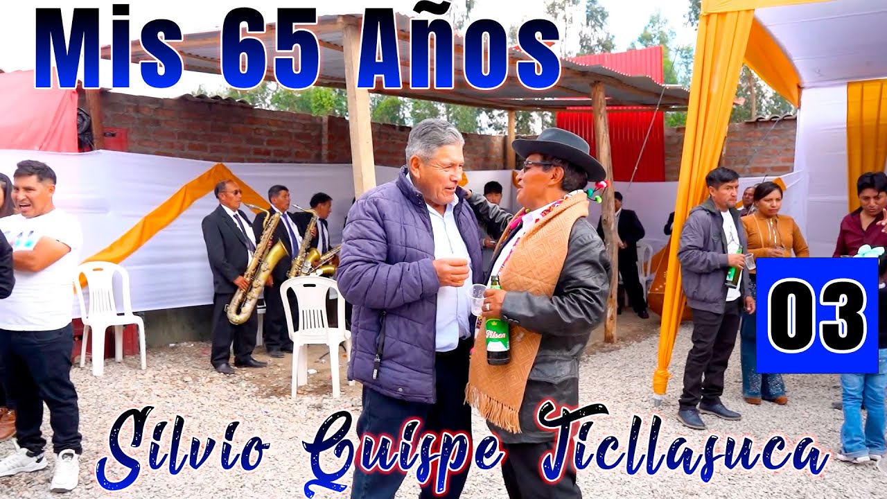 🎁🔷Mis 65 Años 2026 // Silvio Quispe Ticllasuca // VOL. 03