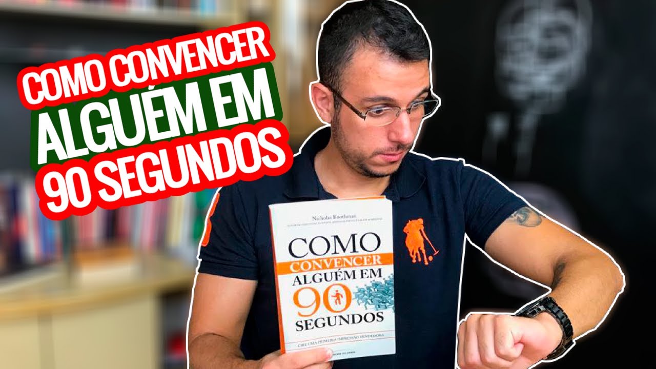 COMO CONVENCER ALGUÉM EM 90 SEGUNDOS | REFLEXÕES | THIAGO BURIGATTO