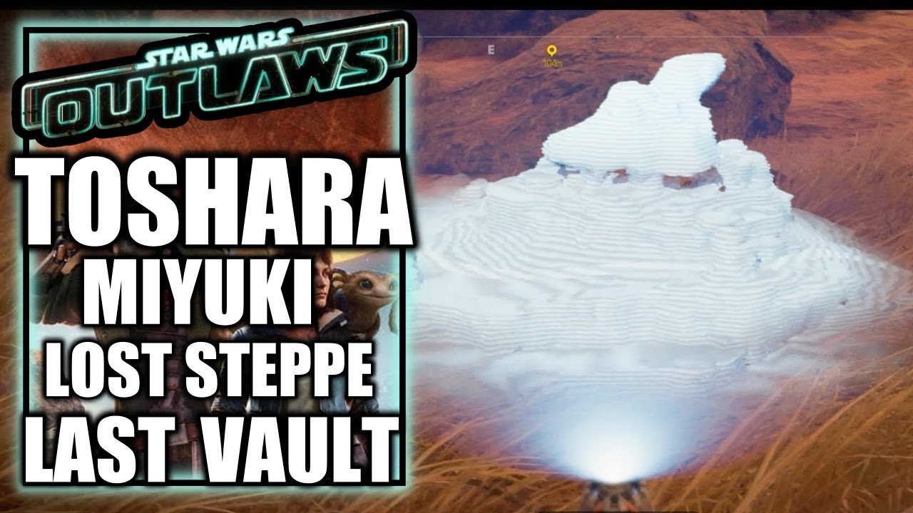 Star Wars Outlaws - Toshara, The Lost Steppe (Last) Miyuki Vault - Holotracker Jet Kordo&rsquo;s Legacy