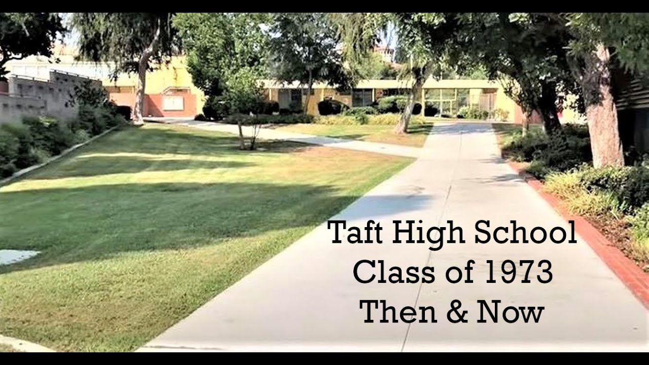 Taft High School - Then & Now: Class of 1973