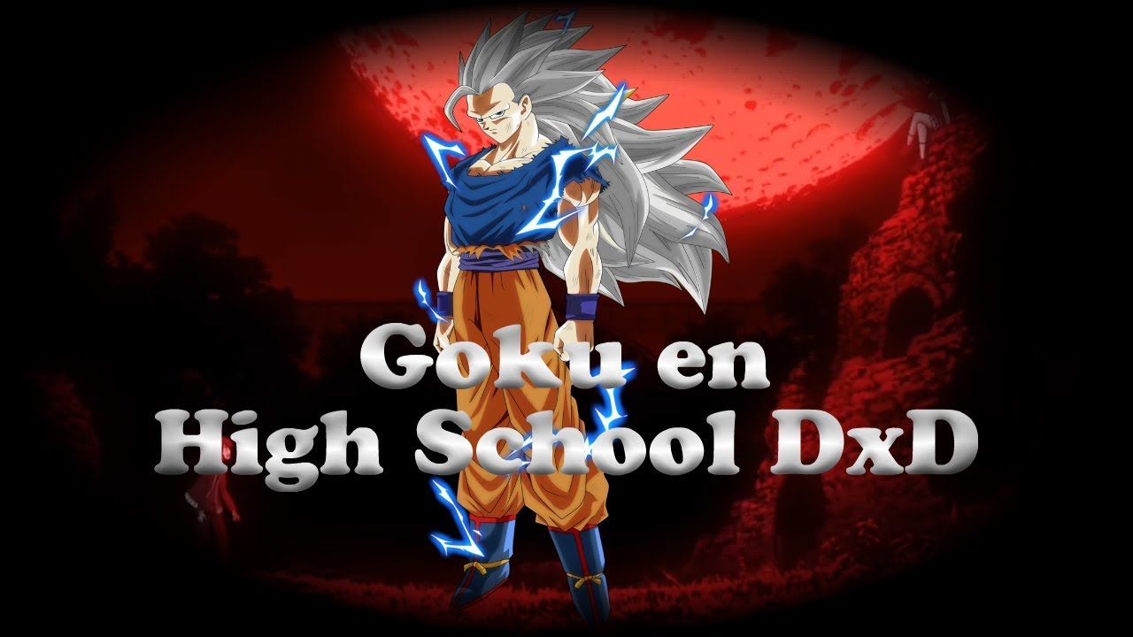 Un Dios Conviviendo con Demonios, Goku en High School DxD - Capitulo 1
