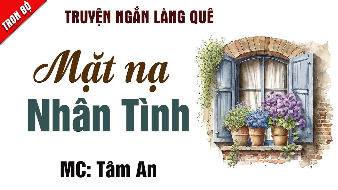 Truyện ngắn hôn nhân - Mặt Nạ Nhân Tình - Mc Tâm An diễn đọc đi vào lòng người