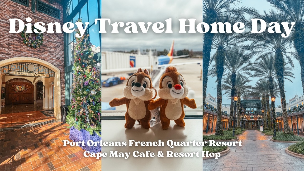 Disney Travel Home Day | Cape May Cafe & Resort Hop