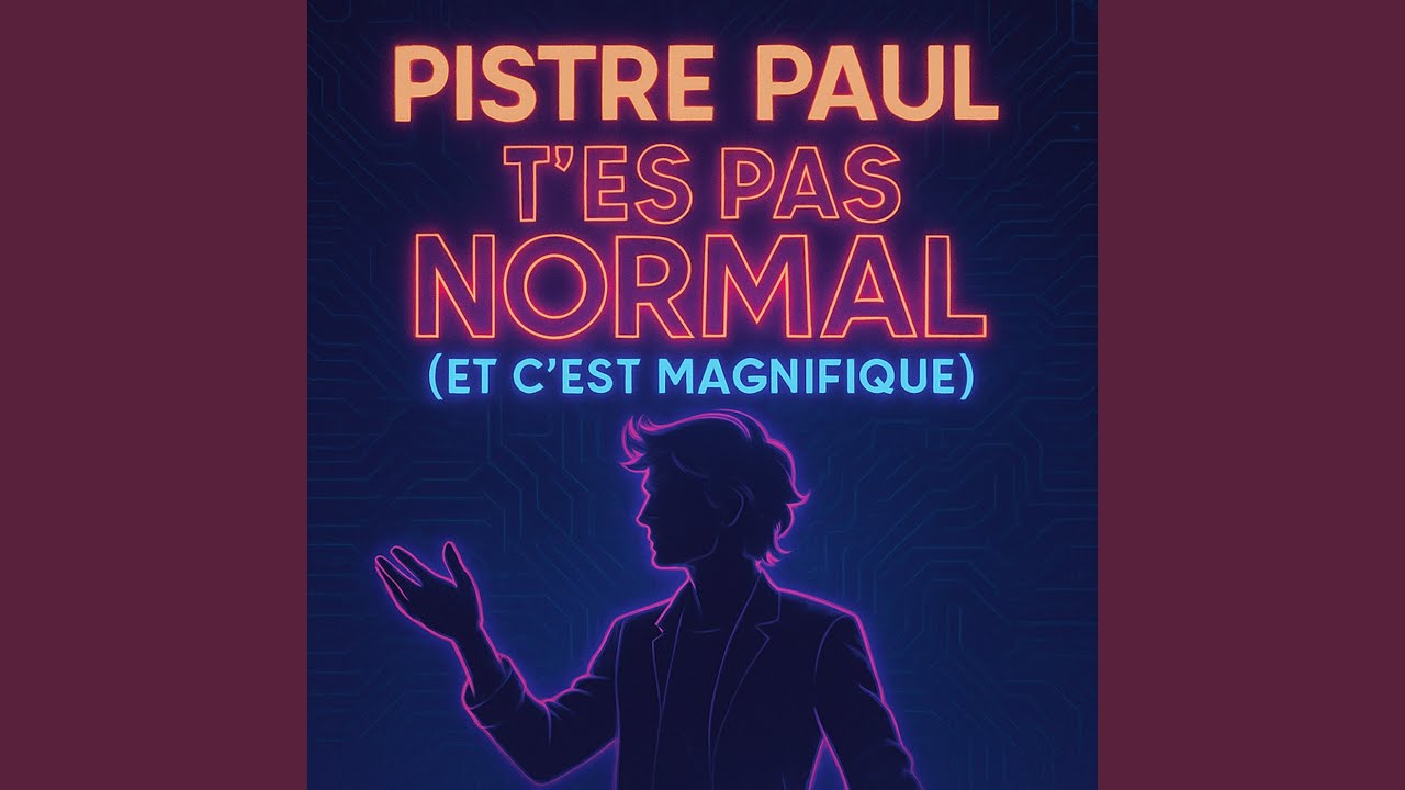 T'es Pas Normal Et C'est Magnifique