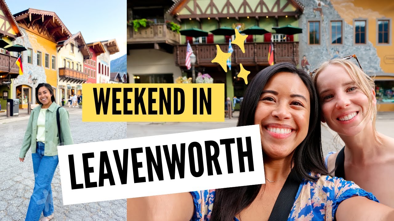 Weekend in Leavenworth, WA - Bavarian Town in Washington State