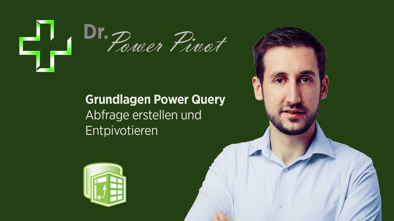Dr. PowerPivot S01E01: Power Query Grundlagen deutsch - Abfrage erstellen und Entpivotieren