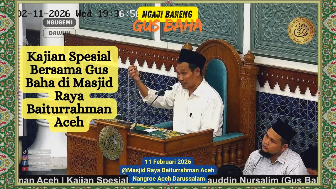 Terbaru!! 11 Feb 26 -  Gus Baha Ngaji di di Masjid Raya Baiturrahman Aceh #70 #gusbaha