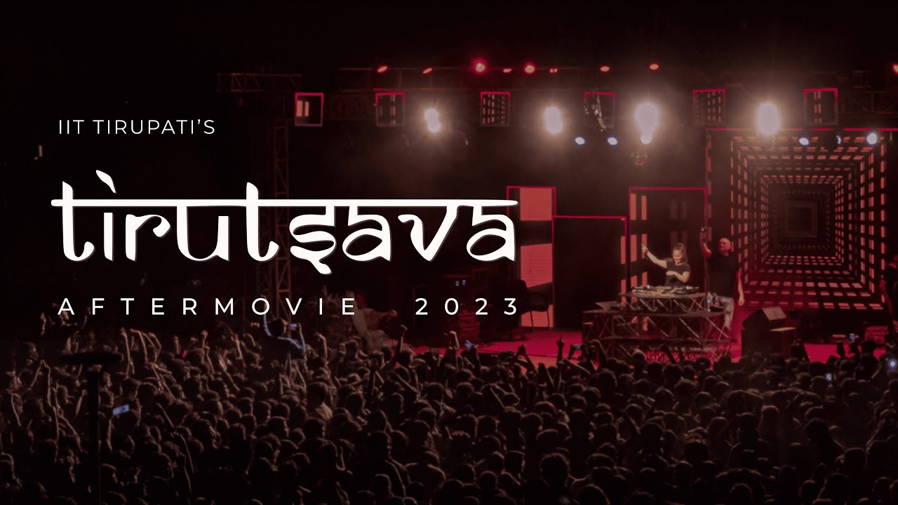 Tirutsava'23 Official Aftermovie | IIT Tirupati