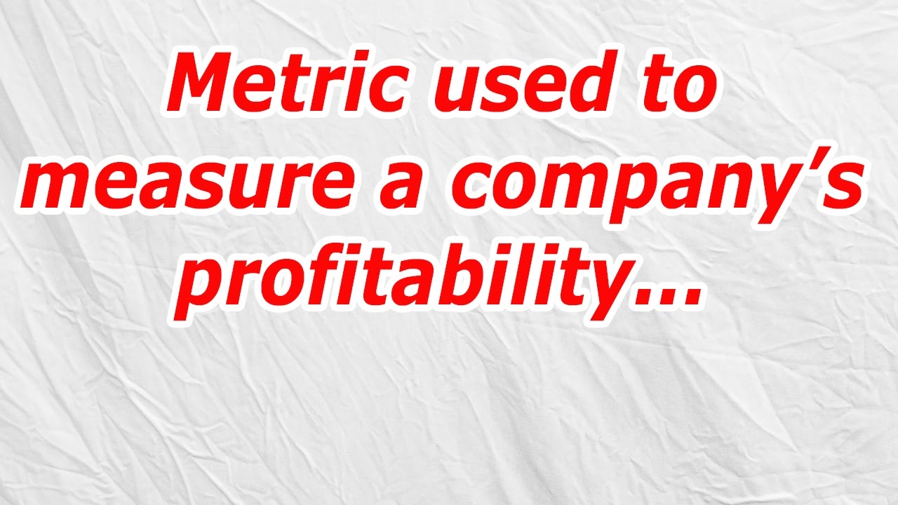Metric used to measure a company&rsquo;s profitability (CodyCross Answer/Cheat)