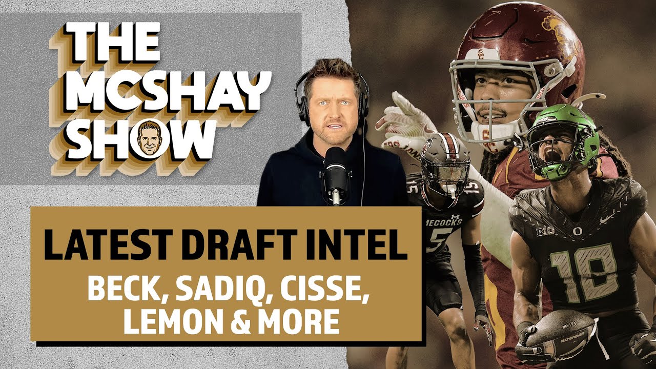 Latest Draft Intel: Sadiq Concerns, Brandon Cisse is CB1, & Makai Lemon WR 1?! | The McShay Show