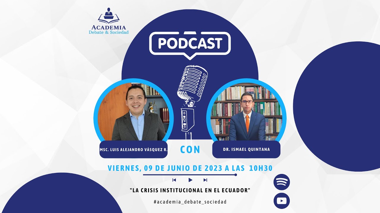 PODCAST CON EL DR. ISMAEL QUINTANA-CRISIS INSTITUCIONAL EN EL ECUADOR