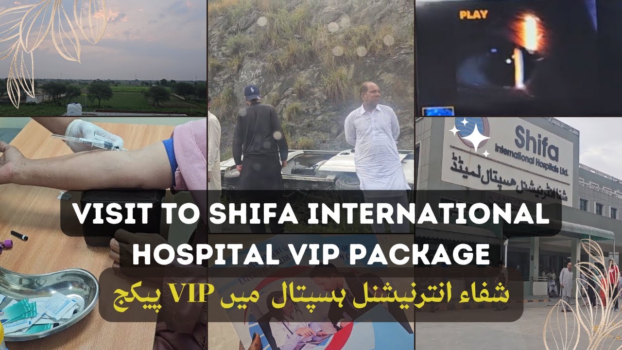 Visit to Shifa international hospital for complete checkup and VIP Package review!