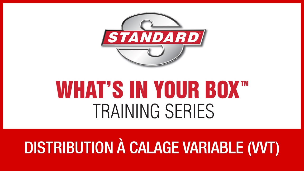 Distribution à calage variable (VVT) | Série de formation Standard® "Qu'y a-t-il dans votre boîte?"