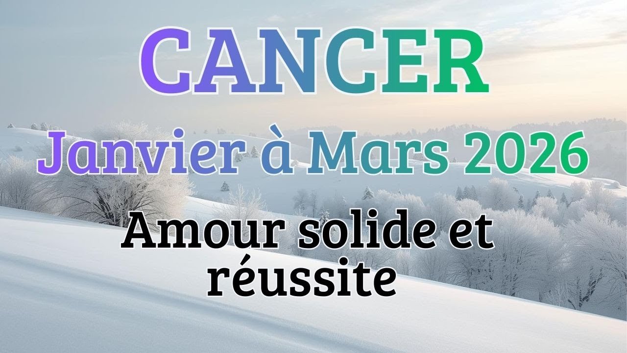 #Cancer Janvier à Mars 2026 : Cette lecture intuitive va te surprendre 💜 Amour solide et  réussite