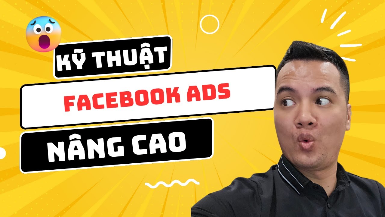 Kỹ thuật Quảng Cáo Facebook Nâng Cao -  Tạo Tệp Đối Tượng Facebook