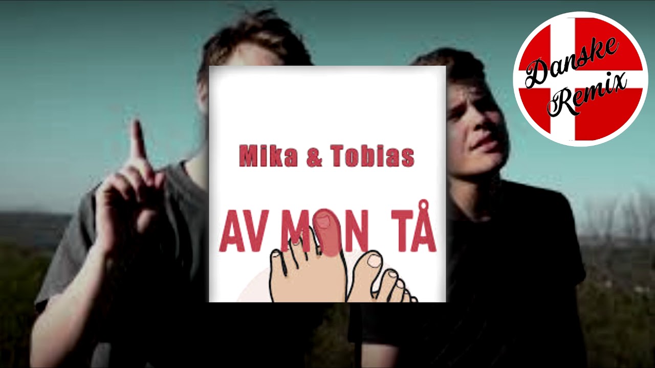 Mika & Tobias - Av Min Tå Remix