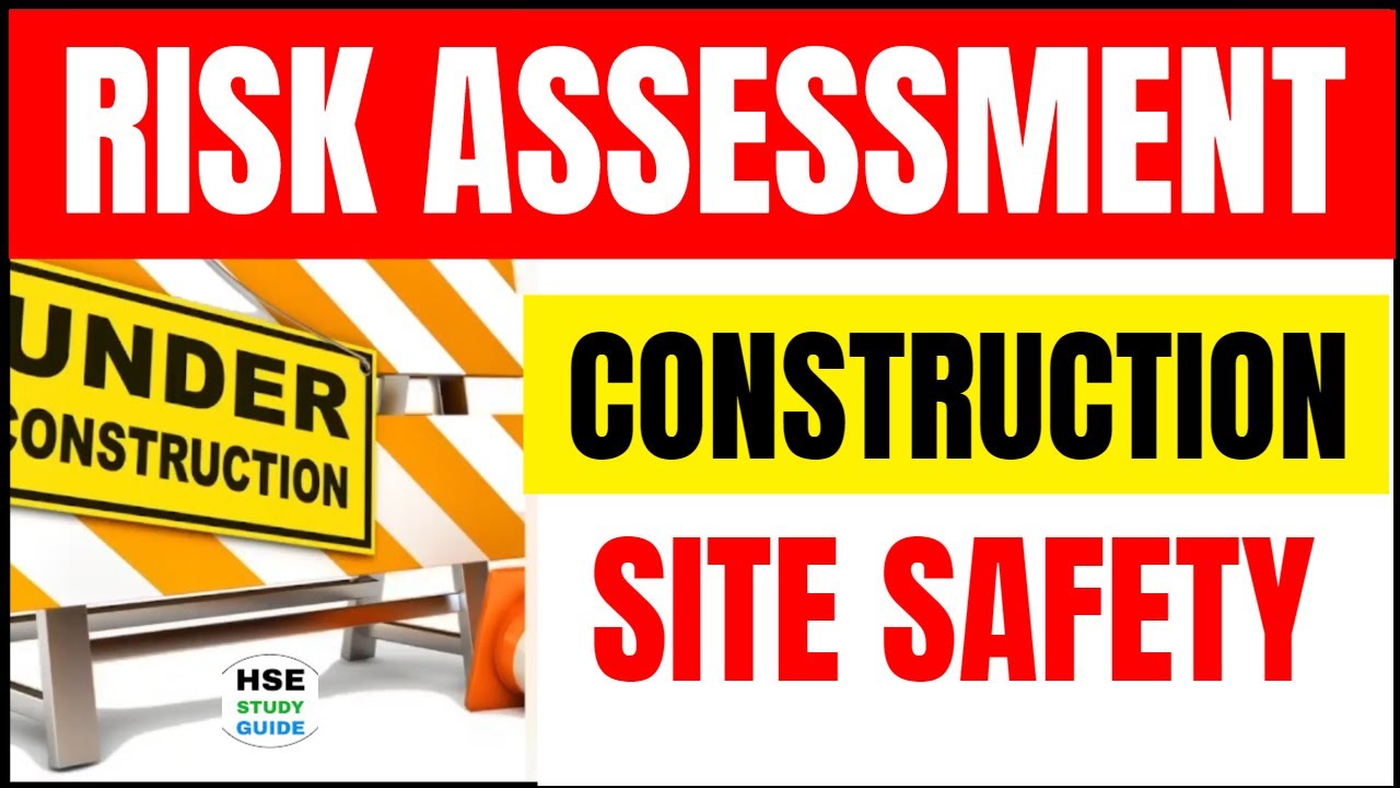Risk Assessment of Construction Site | Construction Site Safety | Risk Assessment @hsestudyguide