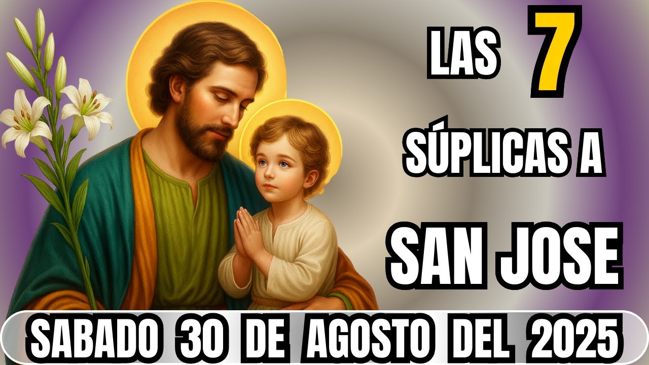 SAN JOSE LAS 7 SUPLICAS - D&Iacute;A DE MILAGROS 🙏 | SABADO 30 DE AGOSTO 2025 🙌